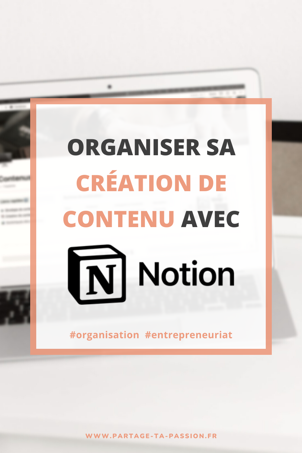 Organiser sa création de contenu avec Notion