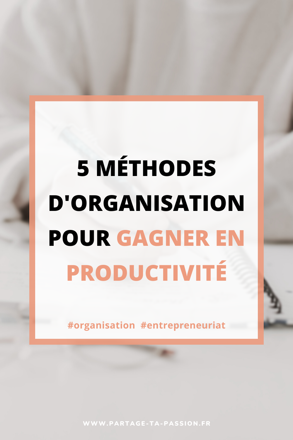 5 methodes d'organisation pour gagner en productivité